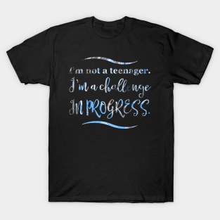 Parenting Humor: I'm not a teenager. I'm a challenge in progress. T-Shirt